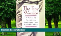 Big Deals  The Tiny Warrior: A Path To Personal Discovery   Achievement  Free Full Read Most Wanted