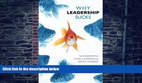 Big Deals  Why Leadership Sucks(TM): Fundamentals of Level 5 Leadership and Servant Leadership