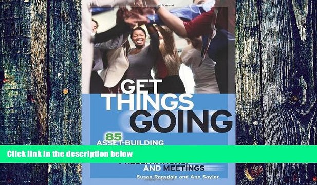 Big Deals Get Things Going: 85 Asset-Building Activities for Workshops, Presentations, and