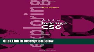 [Get] Exploring Adobe InDesign CS6 (The Computing Exploring Series) Online New