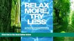 Big Deals  Relax More, Try Less: The Easy Path to Abundance  Best Seller Books Most Wanted