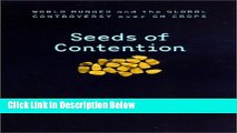 [Reads] Seeds of Contention: World Hunger and the Global Controversy over GM Crops (International