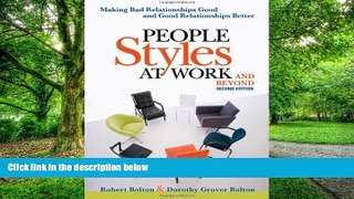 Big Deals  People Styles at Work...And Beyond: Making Bad Relationships Good and Good