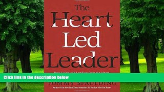 Big Deals  The Heart-Led Leader: How Living and Leading from the Heart Will Change Your