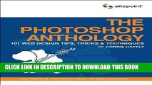 [PDF] The Photoshop Anthology: 101 Web Design Tips, Tricks   Techniques Popular Colection