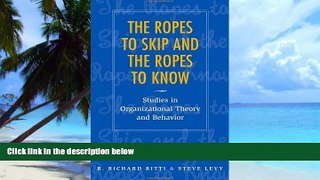 Big Deals  The Ropes to Skip and the Ropes to Know: Studies in Organizational Theory and Behavior