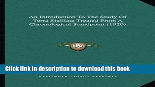 Download An Introduction To The Study Of Terra Sigillata Treated From A Chronological Standpoint