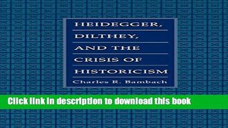 Read Heidegger, Dilthey, and the Crisis of Historicism  PDF Free