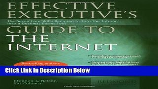 [Fresh] Effective Executive s Guide to the Internet: The Seven Core Skills Required to Turn the