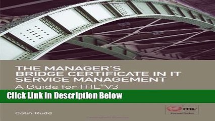 [Reads] The Manager s Bridge Certificate in IT Service Management - A Guide for ITILÂ® V3 Exam