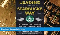 Big Deals  Leading the Starbucks Way: 5 Principles for Connecting with Your Customers, Your