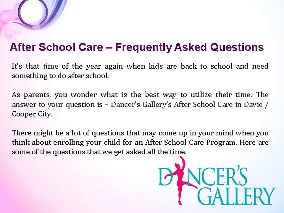 After School Care - Frequently Asked Questions - Dancer's Gallery