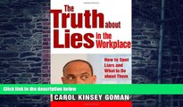 Big Deals  The Truth about Lies in the Workplace: How to Spot Liars and What to Do About Them