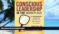 Big Deals  Conscious Leadership in the Workplace: A Guidebook to Making a Difference One Person at