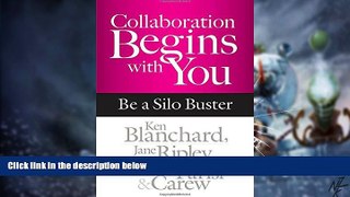 Big Deals  Collaboration Begins with You: Be a Silo Buster  Free Full Read Most Wanted