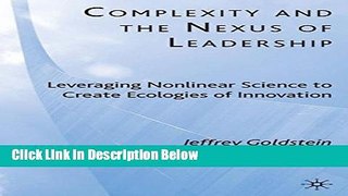 [Fresh] Complexity and the Nexus of Leadership: Leveraging Nonlinear Science to Create Ecologies