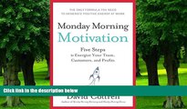 Big Deals  Monday Morning Motivation: Five Steps to Energize Your Team, Customers, and Profits