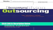 [Fresh] Demystifying Outsourcing: The Trainer s Guide to Working With Vendors and Consultants