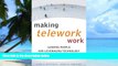Big Deals  Making Telework Work: Leading People and Leveraging Technology for High-Impact Results