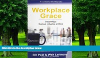 Big Deals  Workplace Grace: Becoming a Spiritual Influence at Work  Free Full Read Best Seller