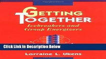 [Fresh] Getting Together: Icebreakers and Group Energizers Online Ebook