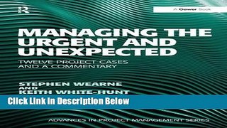 [Best] Managing the Urgent and Unexpected: Twelve Project Cases and a Commentary (Advances in