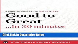 [Reads] Summary: Good to Great ...in 30 Minutes - A Concise Summary of Jim Collins s Bestselling