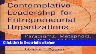 [Best] Contemplative Leadership for Entrepreneurial Organizations: Paradigms, Metaphors, and
