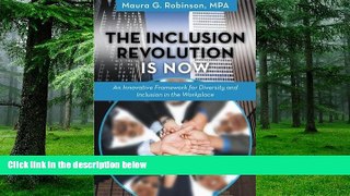 Big Deals  The Inclusion Revolution Is Now: An Innovative Framework for Diversity and Inclusion in