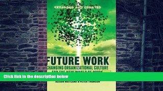 Big Deals  Future Work (Expanded and Updated): Changing organizational culture for the new world