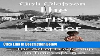 [Fresh] The Crisis Leader: The Art of Leading in Times of Crisis Online Books