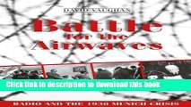 Read Battle for the Airwaves: Radio and the 1938 Munich Crisis  PDF Online