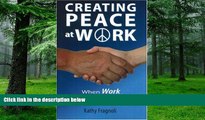 Big Deals  Creating Peace at Work: When Work Isn t Working  Best Seller Books Best Seller