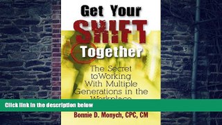 Big Deals  Get Your Shift Together, The Secret to Working With Multiple Generations in the