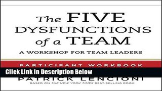 [Fresh] The Five Dysfunctions of a Team: Participant Workbook for Team Leaders New Ebook