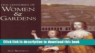 Read Five Centuries of Women and Gardens  Ebook Free