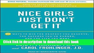 Read Nice Girls Just Don t Get It: 99 Ways to Win the Respect You Deserve, the Success You ve