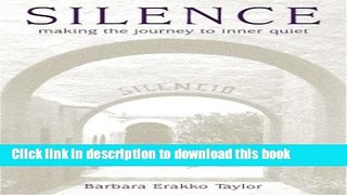Read Silence: Making the Journey to Inner Quiet  Ebook Free