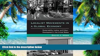 Big Deals  Localist Movements in a Global Economy: Sustainability, Justice, and Urban Development