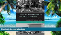 Big Deals  Localist Movements in a Global Economy: Sustainability, Justice, and Urban Development