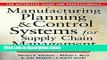 [Best] MANUFACTURING PLANNING AND CONTROL SYSTEMS FOR SUPPLY CHAIN MANAGEMENT : The Definitive