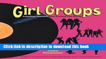 Download Girl Groups: Fabulous Females Who Rocked the World  PDF Free