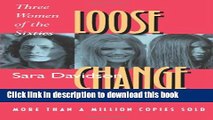 Read Loose Change: Three Women of the Sixties  Ebook Free