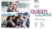 Questi giorni, clip del film di Giuseppe Piccioni