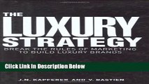 [Reads] The Luxury Strategy: Break the Rules of Marketing to Build Luxury Brands Online Books