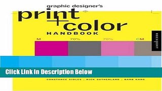 [Reads] Graphic Designer s Print and Color Handbook: All You Need to Know about Color and Print