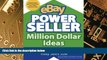 Must Have  eBay PowerSeller Million Dollar Ideas: Innovative Ways to Make Your eBay Sales Soar