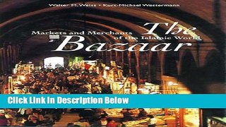 [Fresh] The Bazaar: Markets and Merchants of the Islamic World Online Books