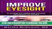 [PDF] Improve Eyesight - A Guide to Greater Vision Without Glasses: Eye Vision, Improve Your