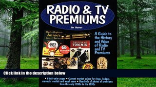 READ FREE FULL  Radio   TV Premiums: A Guide to the History and Value of Radio and TV Premiums